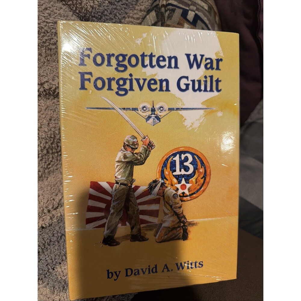 WW II 13th Air Force PBY Pilot & War Crimes "FORGOTTEN WAR FORGIVEN GUILT" NEW